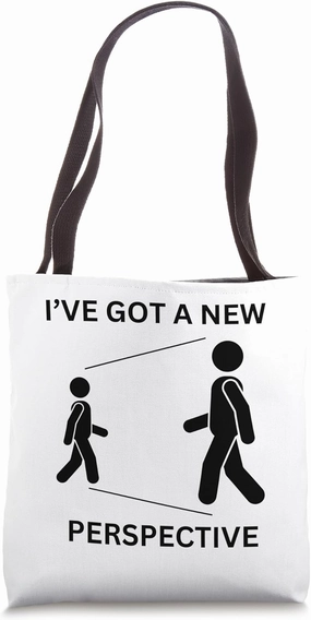 I've Got A New Perspective Stick People Funny tee Tote Bag